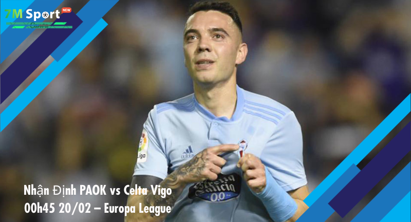 Đội hình dự kiến trước trận PAOK vs Celta Vigo Đội hình dự kiến trước trận PAOK vs Celta Vigo